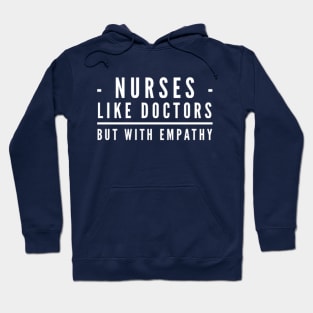 Nurses Like Doctors with Empathy Hoodie